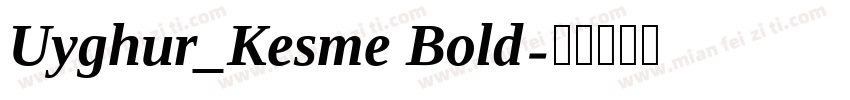 Uyghur_Kesme Bold字体转换